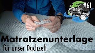 Matratzenunterlage für unser Gordigear Dachzelt  Adventuremobil 61  Defender zum Camper [upl. by Binky]