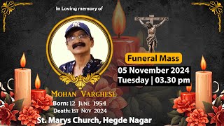 05112024  Funeral Mass of Mr Mohan Varghese  St Marys Church Hegde Nagar [upl. by Eenej745]