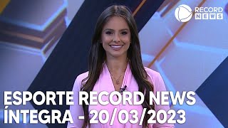 Esporte Record News  20032023 [upl. by Roice290]