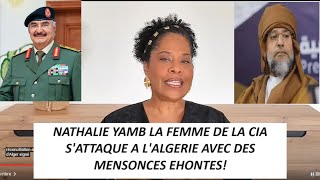 Nathalie Yamb SEn Prend A LAlgérie Avec Ses Mensonges Et SAllie A Haftar LAgent De La CIA [upl. by Benioff]