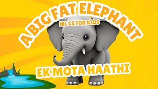 EK MOTA HAATHI  Big Fat Elephant  Kids song  Childrens Rhyme  ML CS for kids  Entertainment [upl. by Einned915]