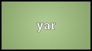 Yar Meaning [upl. by Behrens]