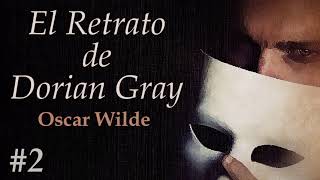 📖 Audiolibro 🎧  quotEl Retrato de Dorian Grayquot de Oscar Wilde voz humana  Capítulo 2 ✒️ [upl. by Adnol]