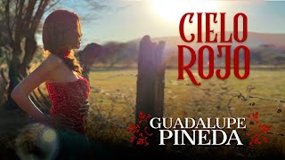 Guadalupe Pineda  Cielo Rojo Video Oficial [upl. by Eejan]