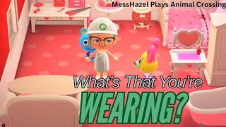 MessHazel Plays Animal Crossing Whats That Youre Wearing [upl. by Eimor]