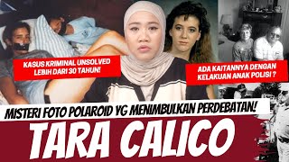 MISTERI KEBERADAAN WANITA YANG ADA FOTO POLAROID  TARA CALICO [upl. by Nurav]