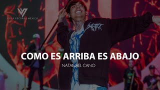 COMO ES ARRIBA ES ABAJO X NATANAEL CANO [upl. by Avan756]