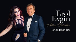 Erol Evgin amp Nükhet Duru  Bir De Bana Sor Official Audio [upl. by Auahsoj]