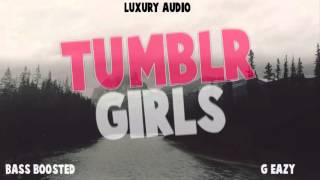 Tumblr Girls  GEazy  Bass Boosted [upl. by Hakim165]