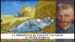 La Méridienne by Vincent van Gogh at The Musée dOrsay [upl. by Savadove57]