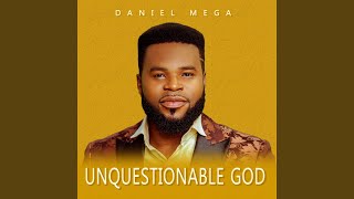 Unquestionable God [upl. by Ninos607]