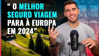 Conheça o melhor seguro viagem para à Europa em 2024 [upl. by Photina]