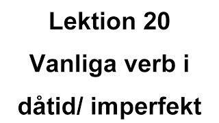 Lektion 20  vanliga verb i dåtidimperfekt  Svenska för Nybörjare [upl. by Santoro]