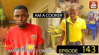 AM A COOKER Mark Angel Comedy Episode 143 [upl. by Euqina]