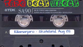 Killamanjaro  Skateland Aug 1982 [upl. by Uol214]