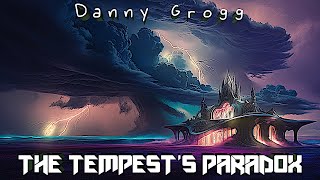 Danny Grogg  The Tempests Paradox [upl. by Charlotta]