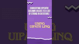 Converting DataTable Column Values to List Using UiPath LINQUiPath datatables shorts uipath linq [upl. by Ahsak]