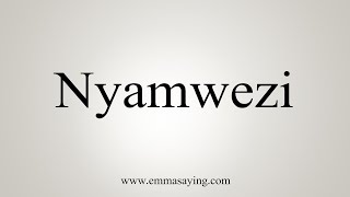 How To Say Nyamwezi [upl. by Friede]