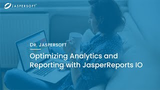 Dr Jaspersoft  Optimizing Analytics and Reporting with JasperReports IO [upl. by Hardin]