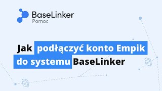 Jak podłączyć konto Empik do systemu BaseLinker  BaseLinker [upl. by Absa]