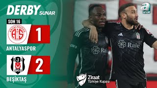 Antalyaspor 12 Beşiktaş MAÇ ÖZETİ Ziraat Türkiye Kupası Son 16 Turu  08022024 [upl. by Aierbma]