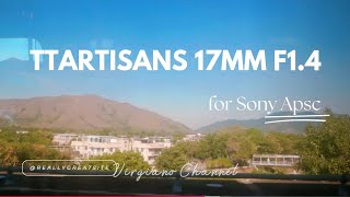 Ttartisan 17mm f14 for Vlogging  Sony Apsc [upl. by Arrakat]