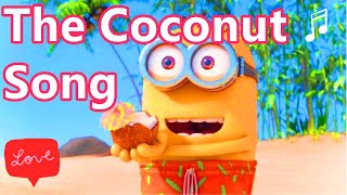 The Coconut Song  Minions Singing  Funny Cute Song Music  By Minion [upl. by Aivekal]