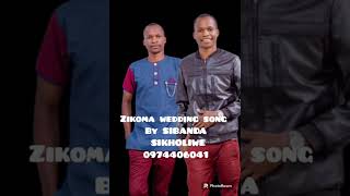 ZIKOMA WEDDING SONG BY SIKHOLIWE SIMON SIBANDA260974406041 [upl. by Lanny]