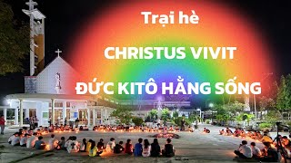 TRẠI HÈ CHRISTUS VIVIT  ĐỨC KITÔ HẰNG SỐNG Giáo xứ Vị Thanh [upl. by Riem]