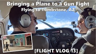 Bringing a Plane to a Gunfight at the OK Corral Flight Vlog 13 [upl. by Idihc]