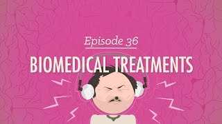 Biomedical Treatments Crash Course Psychology 36 [upl. by Lebaron]