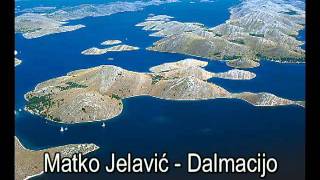 Matko Jelavić  DALMACIJO [upl. by Emie]