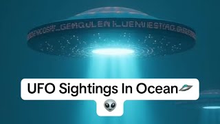 UFO Sightings In Ocean 🛸👽 [upl. by Brion]