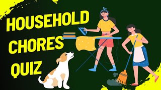 Household Chores Quiz for Kids  Housework Vocabulary [upl. by Libyc714]