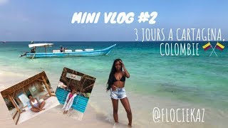 VLOG 2  4 JOURS A CARTAGENA COLOMBIE 🇨🇴 [upl. by Kenay]