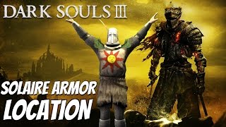 Dark Souls 3  Solaire Full Armor Set How To Get Solaire Armor Location Guide [upl. by Namurt]