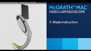 How to intubate with McGrath™ MAC Video Laryngoscopy using the XBlade [upl. by Roid]