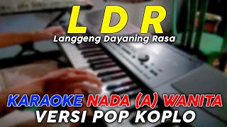 LDR Langgeng Dayaning Rasa  Karaoke Nada Wanita  Versi Pop Dangdut Koplo [upl. by Flint]