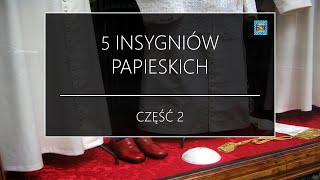 5 INSYGNIÓW PAPIESKICH  część 2  5HistoriiWiary [upl. by Yerak]