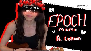 ☆ EPOCH MEME  Ft Colleen b 😋 aesthetic warning🥺🥺🤪🤪😍😍😇😇 [upl. by Ahsinel]