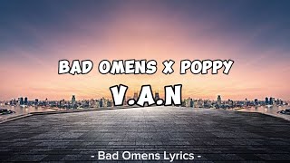 Bad Omens X Poppy  VAN Lyrics 🎵 [upl. by Annawoj153]