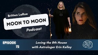 72 Loving the 8th House with Astrologer Erin Kelley [upl. by Yanaj54]