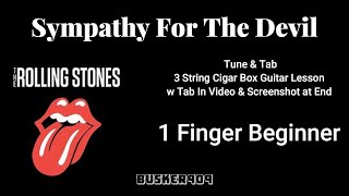 Sympathy For The Devil by The Rolling Stones  Tune amp Tab 1 Finger 3 String Cigar Box Guitar Lesson [upl. by Sabba]