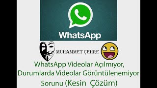 WhatsApp Videolar Açılmıyor  Durumlarda Videolar Görüntülenemiyor Sorunu KESİN ÇÖZÜM [upl. by Ahsinauq813]