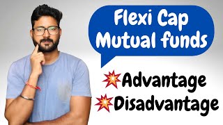 What is Flexi cap fund  Flexi Cap Fund kya hai  Advantage amp Disadvantage of Flexi cap Funds [upl. by Vorfeld]