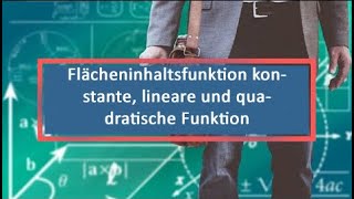 Flächeninhaltsfunktion konstante lineare und quadratische Funktion [upl. by Bunde]