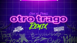 OTRO TRAGO REMIX CACHENGUE SECH FT DARELL ✖️ DJ LAUREANO DECIMA FT DJ FEDE MARTINA🤟🔥 [upl. by Dickie38]