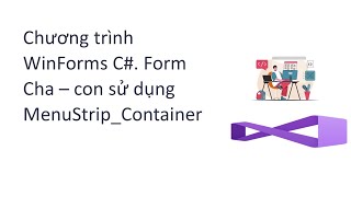 Chương trình WinForms C Form Cha – con sử dụng MenuStripContainer [upl. by Ellac]