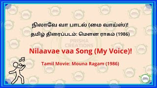 நிலாவே வா பாடல் மை வாய்ஸ் Nilaavae vaa Song My Voice [upl. by Infeld60]