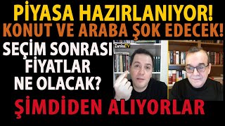 PİYASA HAZIRLANIYOR KONUT VE ARABA ŞOK EDECEK SEÇİM SONRASI FİYATLAR NE OLACAK ŞİMDİDEN ALIYORLAR [upl. by Resneps]